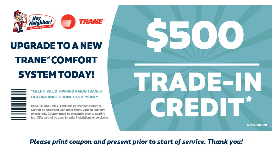 Get 0 trade-in credit toward a new Trane® heating and cooling system!